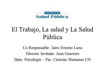 El Trabajo, La salud y La Salud Pública