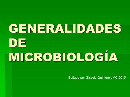 GENERALIDADES DE MICROBIOLOGÍA