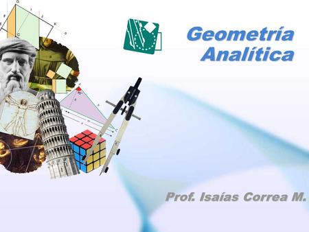 Geometría Analítica Prof. Isaías Correa M..