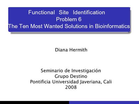 Diana Hermith Seminario de Investigación Grupo Destino Pontificia Universidad Javeriana, Cali 2008.