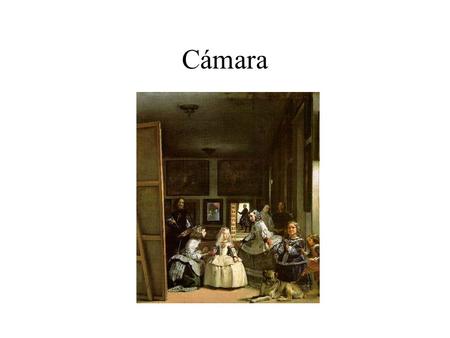 Cámara.
