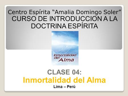 Inmortalidad del Alma CURSO DE INTRODUCCION A LA DOCTRINA ESPÍRITA