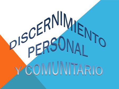  MADUREZ HUMANA  AUTOCONOCIMIENTO  ASUMIR LAS LIMITACIONES  DONES PERSONALES Y COMUNITARIOS  LIBERTAD  HISTORIA Y CARISMA  PROYECTO COMUNITARIO.