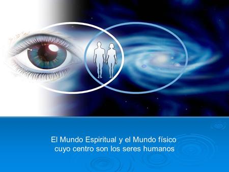 El Mundo Espiritual y el Mundo físico