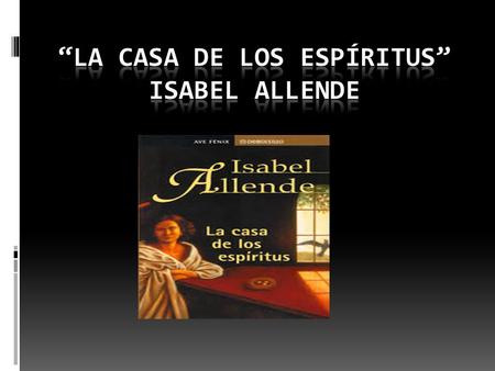 “La casa de los espíritus” Isabel Allende