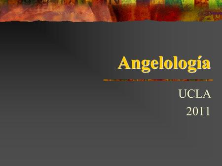 Angelología UCLA 2011.