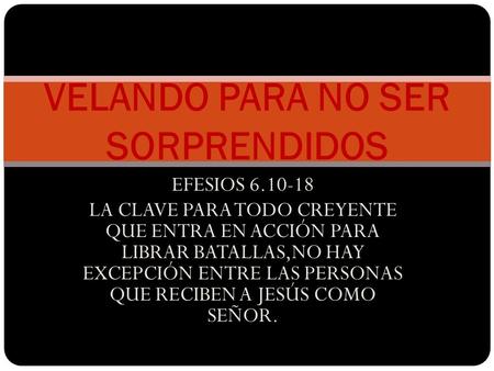 VELANDO PARA NO SER SORPRENDIDOS
