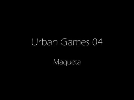 Urban Games 04 Maqueta. Maquetas arquitectónicas de la antigüedad (5500 A.C./300 D.C.)
