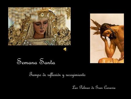 Semana Santa Tiempo de reflexión y recogimiento Las Palmas de Gran Canaria.