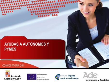 AYUDAS A AUTONOMOS Y PYMES 2011 AYUDAS A AUTÓNOMOS Y PYMES.