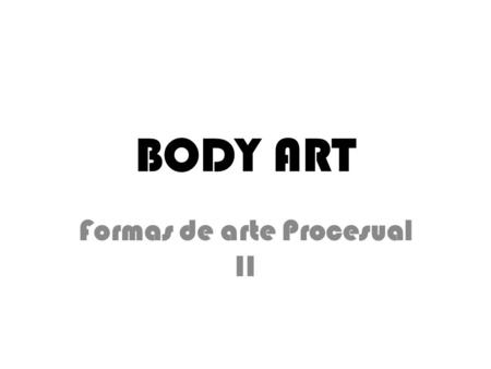 Formas de arte Procesual II