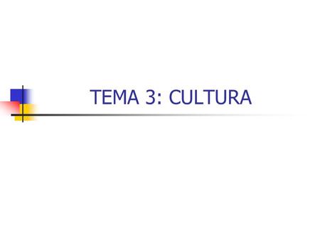 TEMA 3: CULTURA.