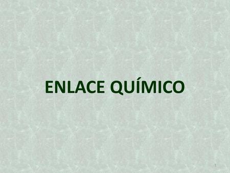 ENLACE QUÍMICO.