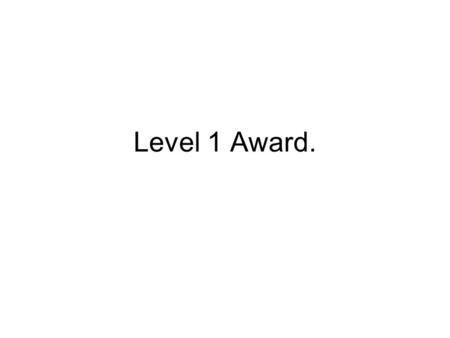 Level 1 Award..