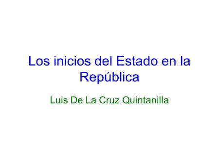 Los inicios del Estado en la República