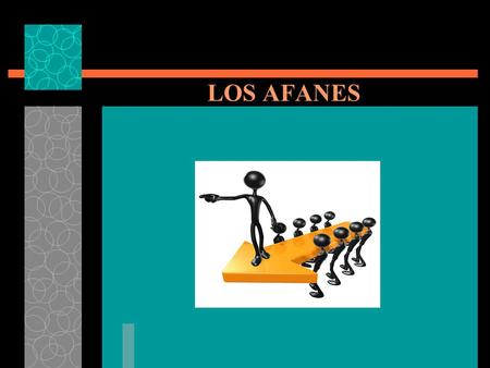 LOS AFANES.