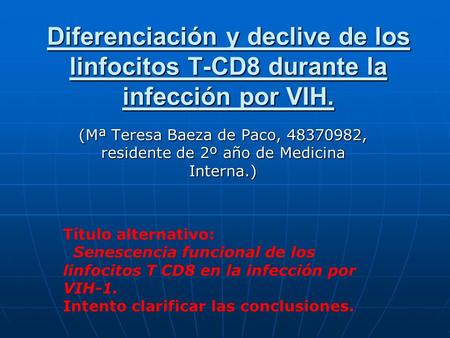 (Mª Teresa Baeza de Paco, , residente de 2º año de Medicina Interna.)