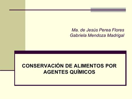 Ma. de Jesús Perea Flores Gabriela Mendoza Madrigal