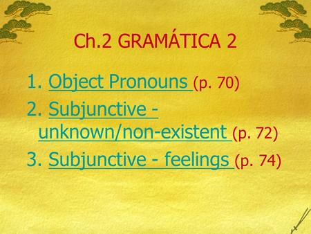 Ch.2 GRAMÁTICA 2 1. Object Pronouns (p. 70)