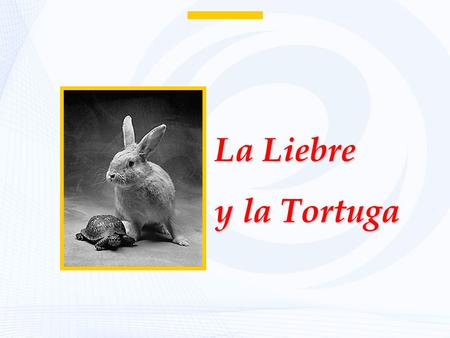 La Liebre y la Tortuga.