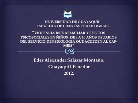 Eder Alexander Salazar Montaño. Guayaquil-Ecuador 2012.