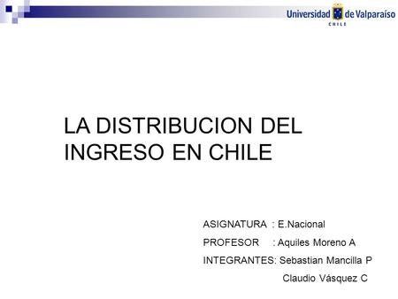 LA DISTRIBUCION DEL INGRESO EN CHILE