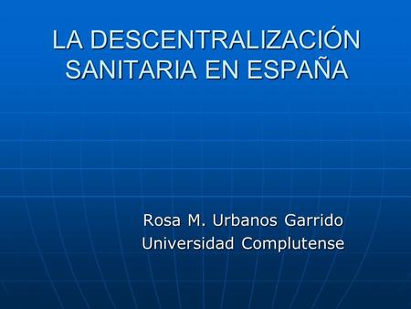 LA DESCENTRALIZACIÓN SANITARIA EN ESPAÑA
