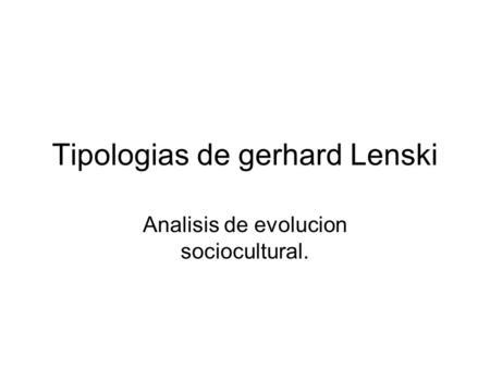Tipologias de gerhard Lenski