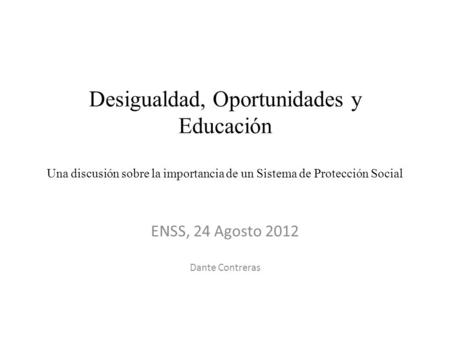 ENSS, 24 Agosto 2012 Dante Contreras
