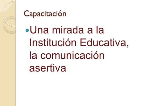 Una mirada a la Institución Educativa, la comunicación asertiva