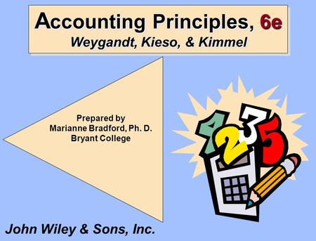 Accounting Principles, 6e Weygandt, Kieso, & Kimmel