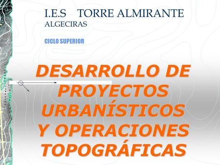 I.E.S TORRE ALMIRANTE ALGECIRAS CICLO SUPERIOR