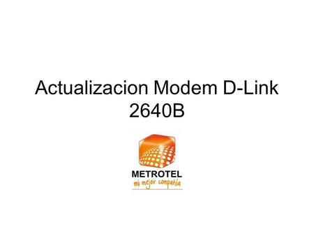 Actualizacion Modem D-Link 2640B