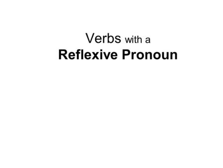 Verbs with a Reflexive Pronoun