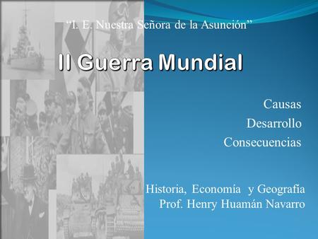 Causas Desarrollo Consecuencias