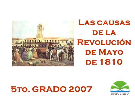 Las causas de la Revolución de Mayo de 1810