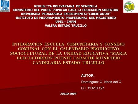 REPUBLICA BOLIVARIANA DE VENEZULA MINISTERIO DEL PODER POPULAR PARA LA EDUCACION SUPERIOR UNIVERSISA PEDAGOGICA EXPERIMENTAL”LIBERTADOR” INSTITUTO DE MEJORAMIENTO.