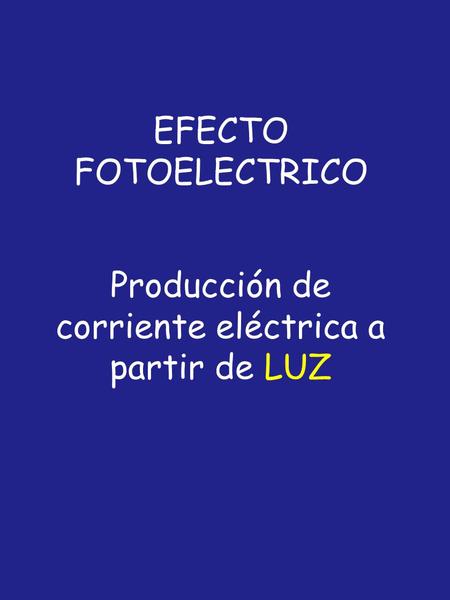 Producción de corriente eléctrica a partir de LUZ