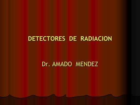 DETECTORES DE RADIACION