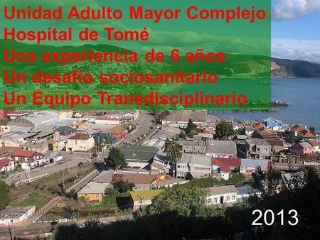 2013 Unidad Adulto Mayor Complejo Hospital de Tomé