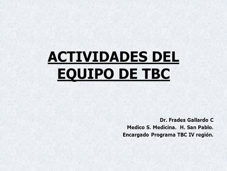 ACTIVIDADES DEL EQUIPO DE TBC