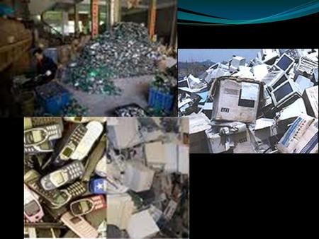 Desechos electrónicos Uno de los sectores que recientemente ha despertado el interés de la opinión pública y las autoridades es la generación de residuos.