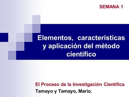 Elementos, características y aplicación del método científico