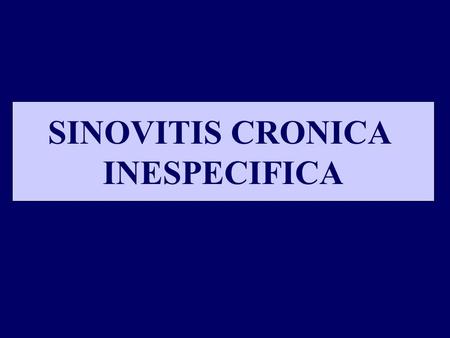SINOVITIS CRONICA INESPECIFICA.