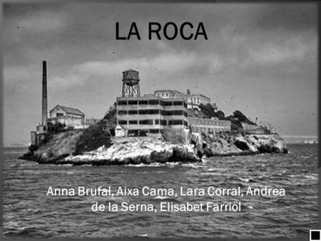 LA ROCA Anna Brufal, Aixa Cama, Lara Corral, Andrea de la Serna, Elisabet Farriol.