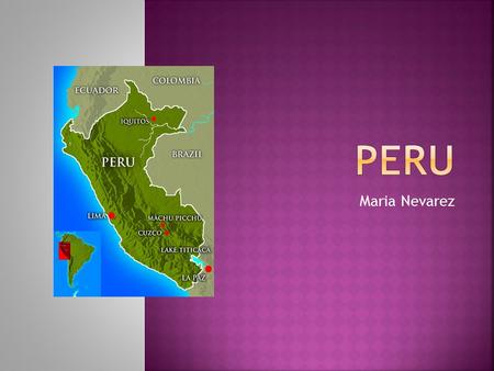 Maria Nevarez.  Lima es la capital de Perú y la ciudad mas grande que consiste en ella. Es la quinta ciudad mas grande de Latino América.