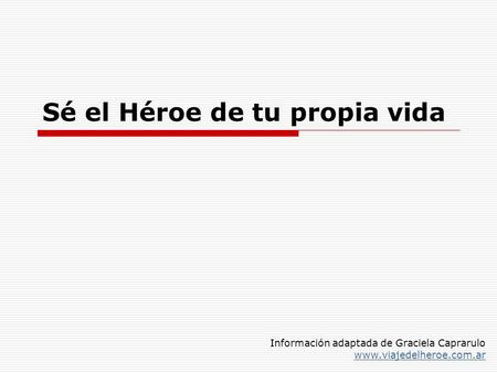 Sé el Héroe de tu propia vida