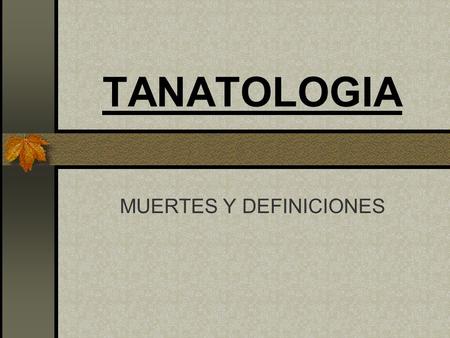 MUERTES Y DEFINICIONES