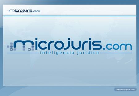 Microjuris, es el principal proveedor regional de servicios de información legal digital. Actualmente cubre América Latina con un mercado potencial de.