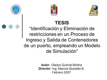 TESIS “Identificación y Eliminación de restricciones en un Proceso de Ingreso y Salida de Contenedores de un puerto, empleando un Modelo de Simulación”
